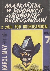 Maskarada w Moguncji : Grobowiec Rodrigandów : z cyklu Ród Rodrigandów tom 7 / Karol May