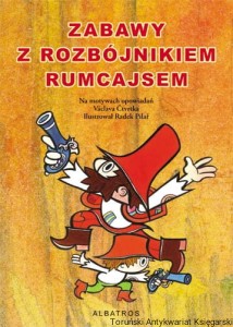 Zabawy z rozbójnikiem Rumcajsem