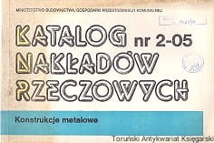 Katalog nakładów rzeczowych nr 2-05 : Konstrukcje metalowe / Brak autora
