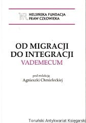 Od migracji do integracji vademecum / Agnieszka Chmielecka (red.)