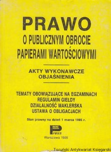 Prawo o publicznym obrocie papierami wartościowymi : Akty wykonawcze objśnienia / Tadeusz Fijałkowski (oprac.)