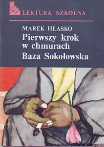 Pierwszy krok w chmurach ; Baza Sokołowska / Marek Hłasko