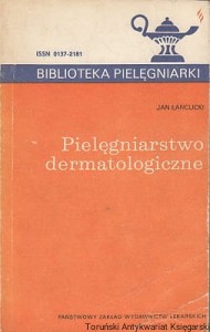 Pielęgniarstwo dermatologiczne / Jan Łańcucki