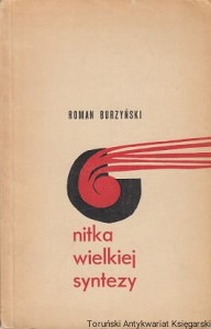 Nitka wielkiej syntezy / Roman Burzyński 