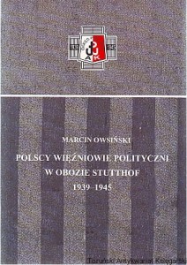 Polscy więźniowie polityczni w obozie Stutthof 1939-1945 / Marcin Owsiński [Seria Tom XXXVI]