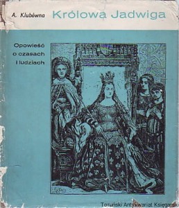 Królowa Jadwiga / Anna Klubówna 