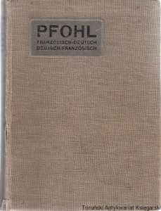Neues Worterbuch der franzosischen und deutschen Sprache fur den Schul- und Handgebrauch / Ernst Pfohl