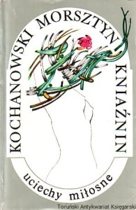  Uciechy miłosne / Jan Kochanowski, Jan Andrzej Morsztyn, Franciszek Dionizy Kniaźnin