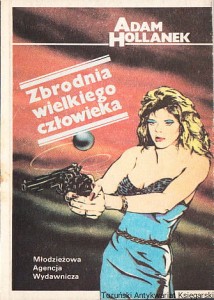 Zbrodnia wielkiego człowieka / Adam Hollanek