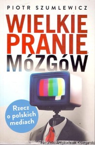 Wielkie pranie mózgów / Piotr Szumlewicz 