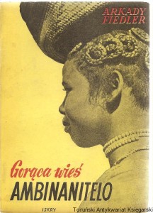Gorąca wieś Ambinanitelo / Arkady Fiedler