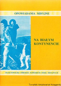 Na białym kontynencie / Opowiadania misyjne