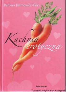 Kuchnia erotyczna / Barbara Jakimowicz-Klein