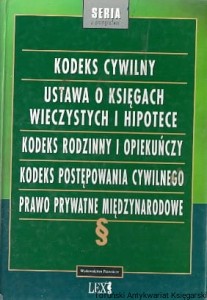 Kodeks cywilny. Ustawa o księgach wieczystych i hipotece. Kodeks rodzinny i opiekuńczy. Kodeks postępowania cywilnego. Prawo prywatne Międzynarodowe