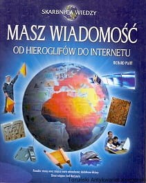 Masz wiadomość Od hieroglifów do internetu / Richard Platt