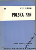Polska-RFN : Problemy normalizacji stosunków / Jerzy Skibiński