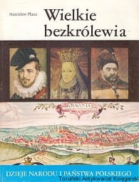 Wielkie bezkrólewia / Stanisław Płaza 