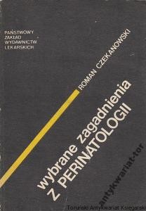 Wybrane zagadnienia z perinatologii / Roman Czekanowski