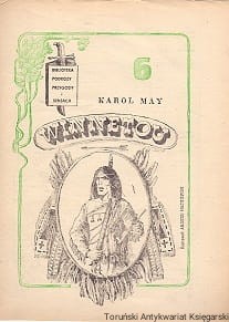 Winnetou : Biblioteka Podróży Przygody i Sensacji 6 / Karol May