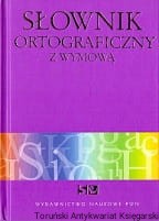 Słownik ortograficzny z wymową / Aleksandra Kubiak-Sokół (oprac.)