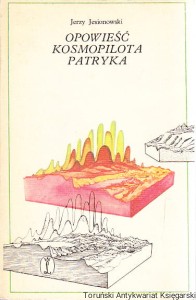 Opowieść kosmopilota Patryka / Jerzy Jesionowski