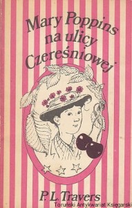 Mary Poppins na ulicy Czereśniowej / Pamela L. Travers 