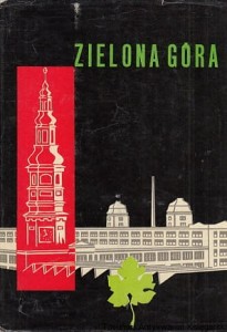 Zielona góra : Przeszłość i teraźniejszość / Michał Sczaniecki, Jan Wąsicki (red.)