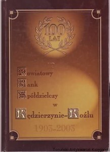 Powiatowy Bank Spółdzielczy w Kędzierzynie-Koźlu 1903-2003 Ryszard Pacułt