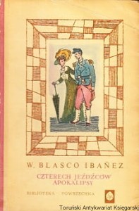 Czterech jeźdźców Apokalipsy / Wincenty Blasco Ibanez 