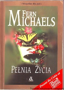 Pełnia życia / Fern Michaels