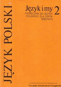 Język i my : Podręcznik do języka polskiego dla klasy II szkół średnich / Danuta Buttler