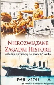 Nierozwiązane zagadki historii / Paul Aron