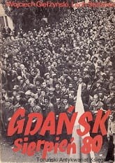 Gdańsk sierpień 80 / Wojciech Giełżyński, Lech Stefański 