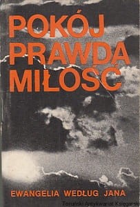 Pokój Prawda Miłość : Ewangelia według Jana [miniatura]