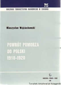 Powrót Pomorza do Polski 1918-1920 / Mieczysław Wojciechowski
