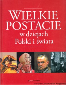 Wielkie postacie w dziejach Polski i świata