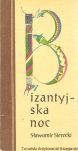 Bizantyjska noc / Sławomir Sierecki