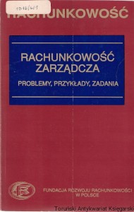 Rachunkowość zarządcza : Problemy, przykłady, zadania 