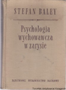 Psychologia wychowawcza w zarysie / Stefan Baley