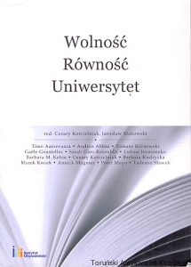 Wolność Równość Uniwersytet / Cezary Kościelniak, Jarosław Makowski (red.)