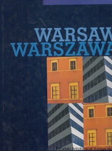 Warsaw ; Warszawa / Piotr Cieśla (zdjęcia), Maciej Kwiatkowski (oprac. graf.)