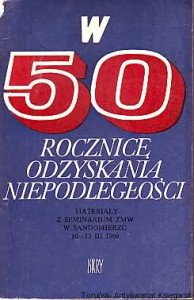 W 50. rocznicę odzyskania niepodległości. Materiały z seminarium ZMW w Sandomierzu 10-13 III 1969
