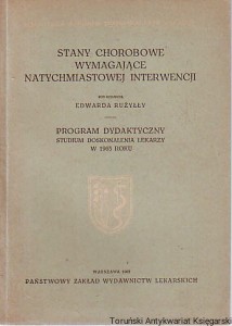 Stany chorobowe wymagające natychmiastowej interwencji / red. Edward Rużyłło. Program dydaktyczny Studium Doskonalenia Lekarzy w 1963 r.