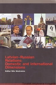 Latvian-Russian Relations: Domestic and International Dimensions / Nils Muiznieks