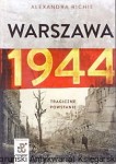 Warszawa 1944 : Tragiczne powstanie / Alexandra Richie