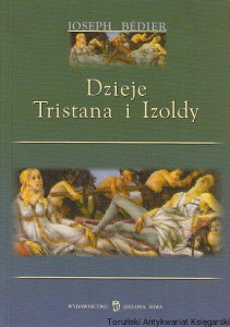 Dzieje Tristana i Izoldy / Joseph Bedier (Zielona Sowa)