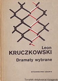 Dramaty wybrane / Leon Kruczkowski