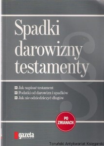 Spadki darowizny testamenty / Gazeta Wyborcza