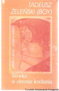 Słówko w obronie miłości / Tadeusz Żeleński (Boy)