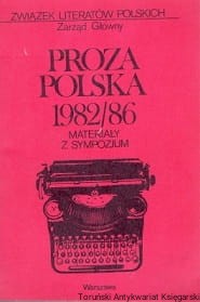Proza polska 1982/86 : Materiały z sympozjum / Andrzej Wieczorek (red.)